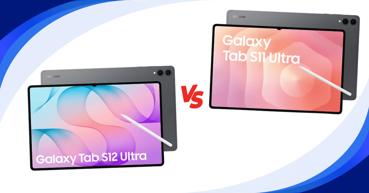 Lohnt sich das Upgrade? Tab S12 Ultra vs. S11 Ultra